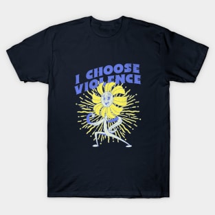 I choose violence T-Shirt